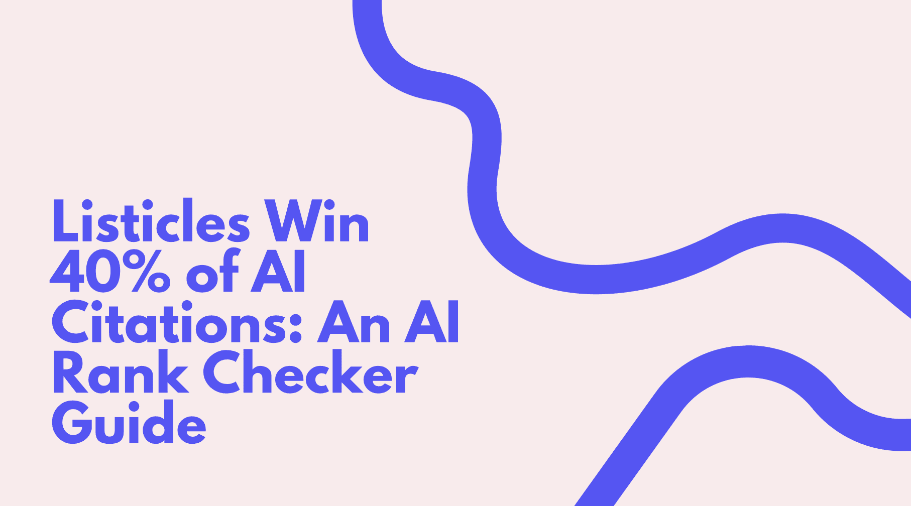 Listicles Win 40% of AI Citations: An AI Rank Checker Guide