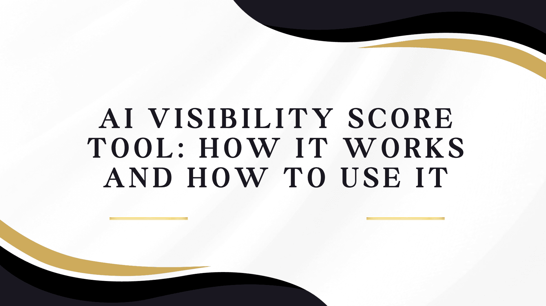 AI Visibility Score Tool: How It Works and How to Use It