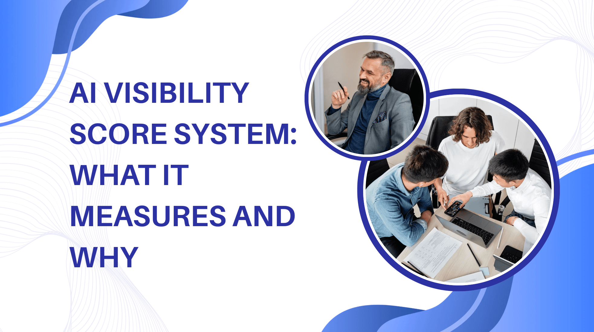 AI Visibility Score System: What It Measures and Why