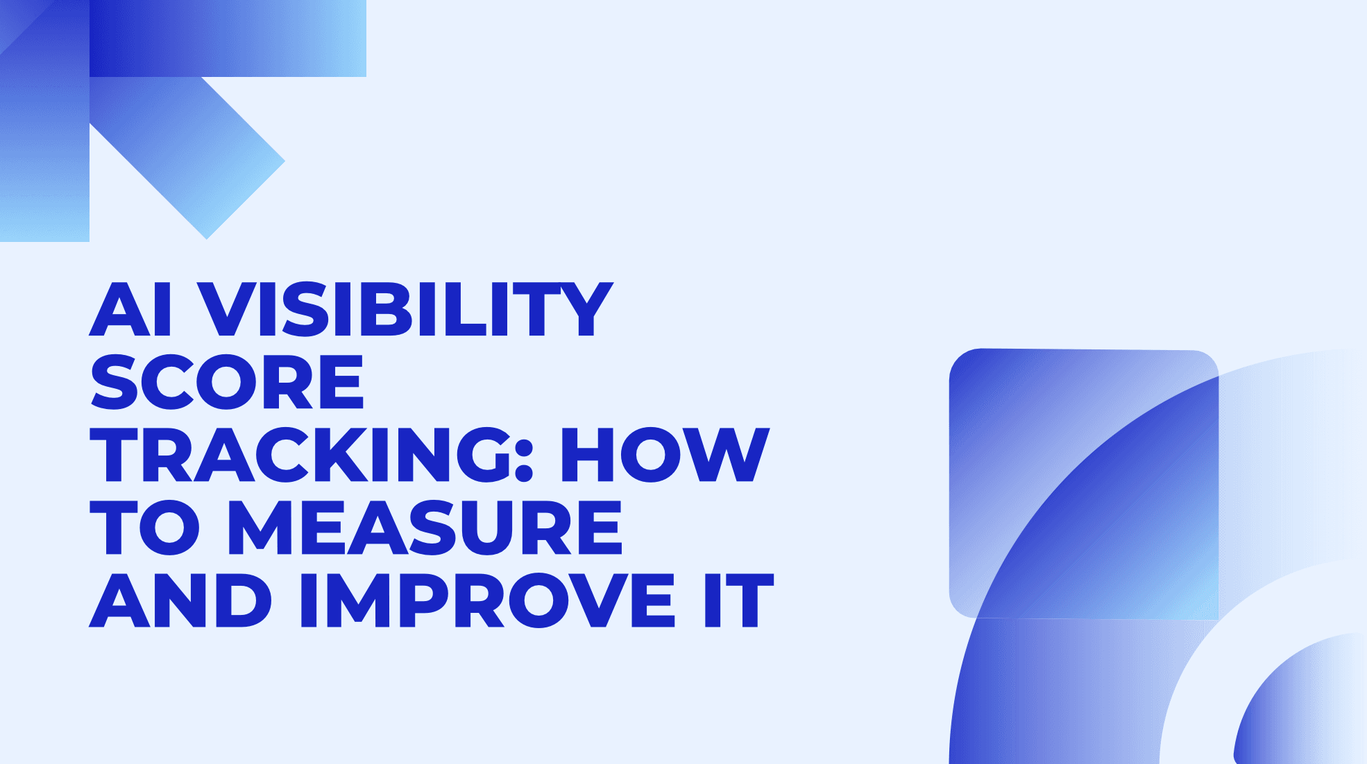 AI Visibility Score Tracking: How to Measure and Improve It