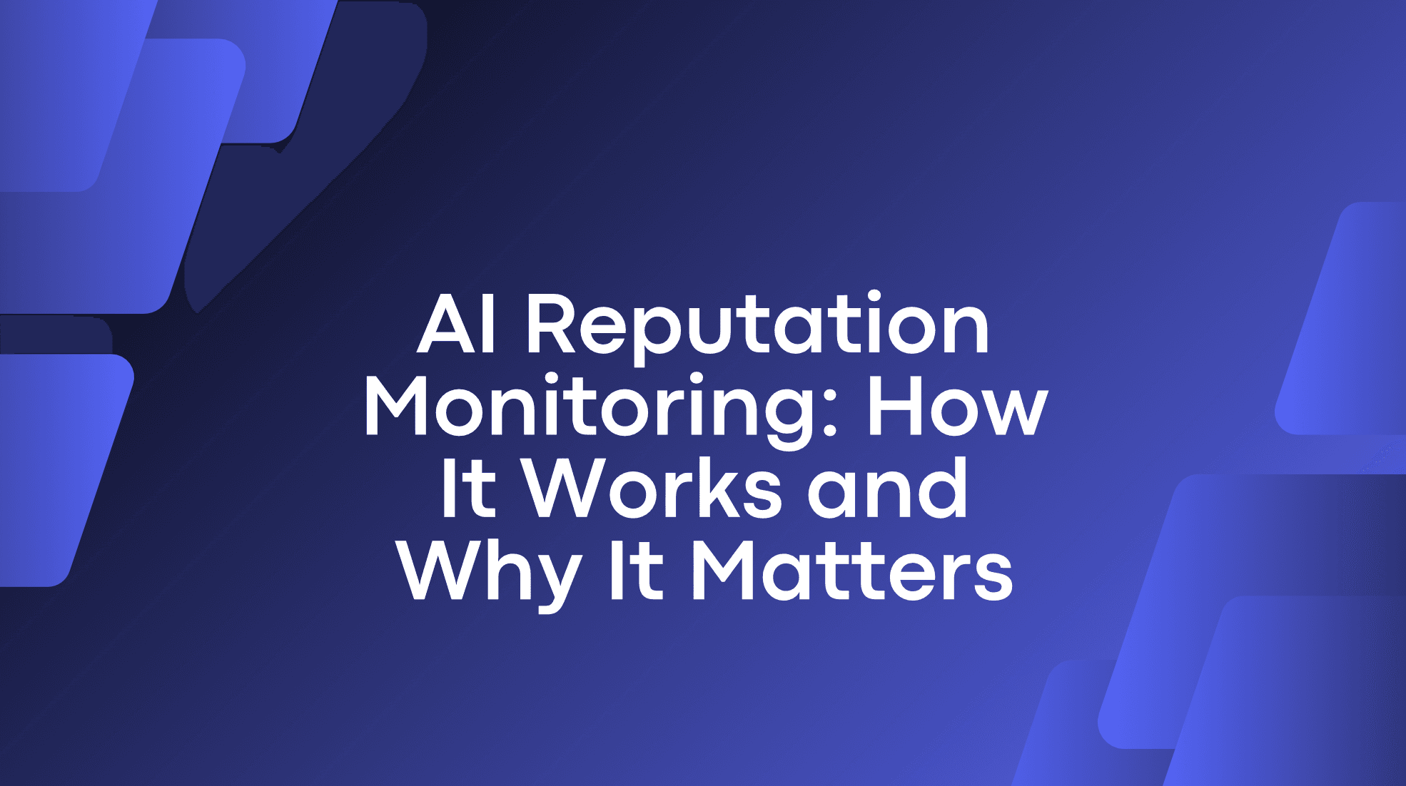 AI Reputation Monitoring: How It Works and Why It Matters