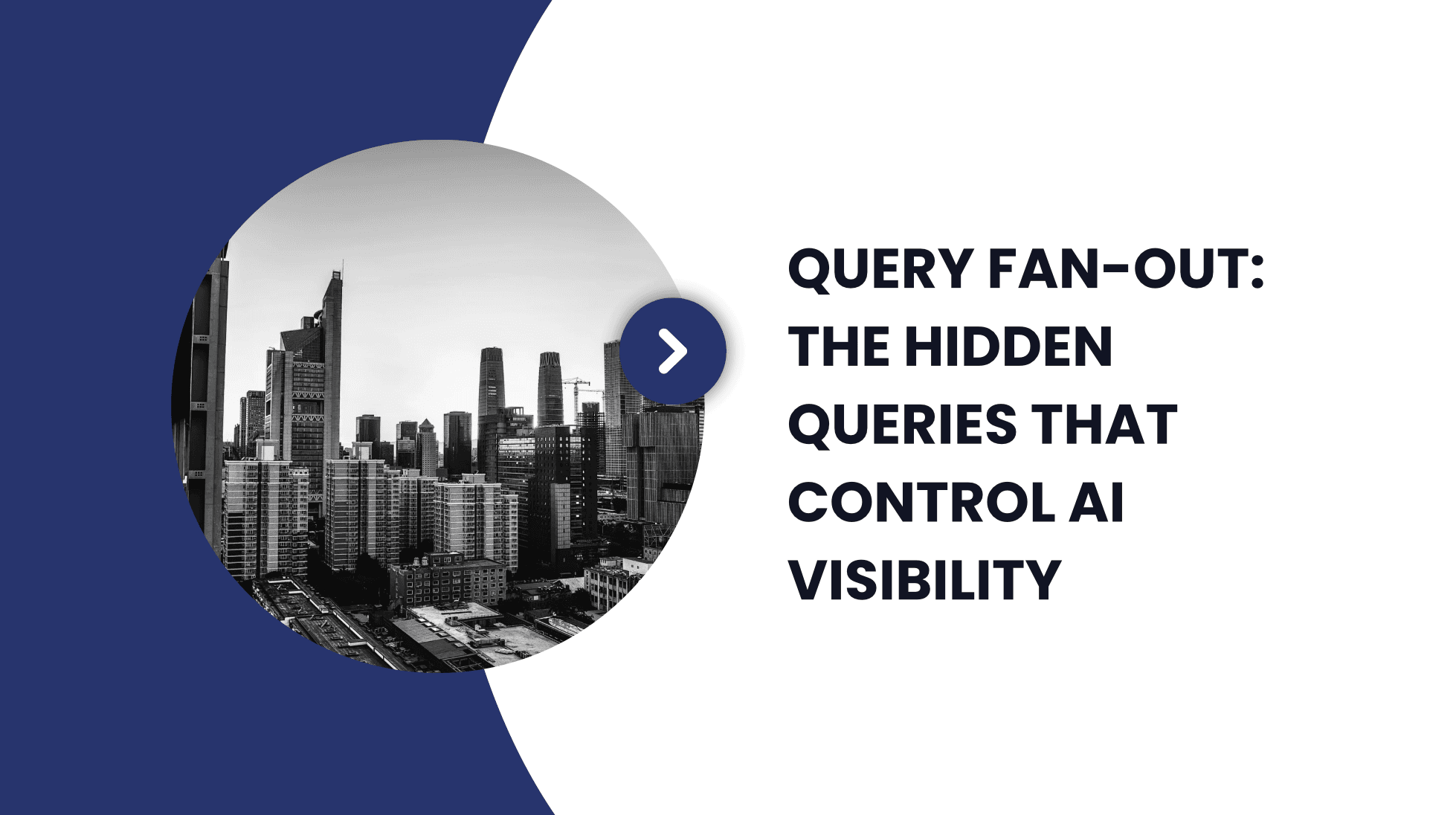 Query Fan-Out: The Hidden Queries That Control AI Visibility