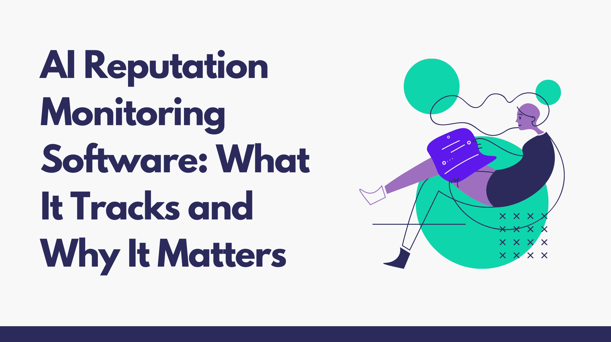 AI Reputation Monitoring Software: What It Tracks and Why It Matters