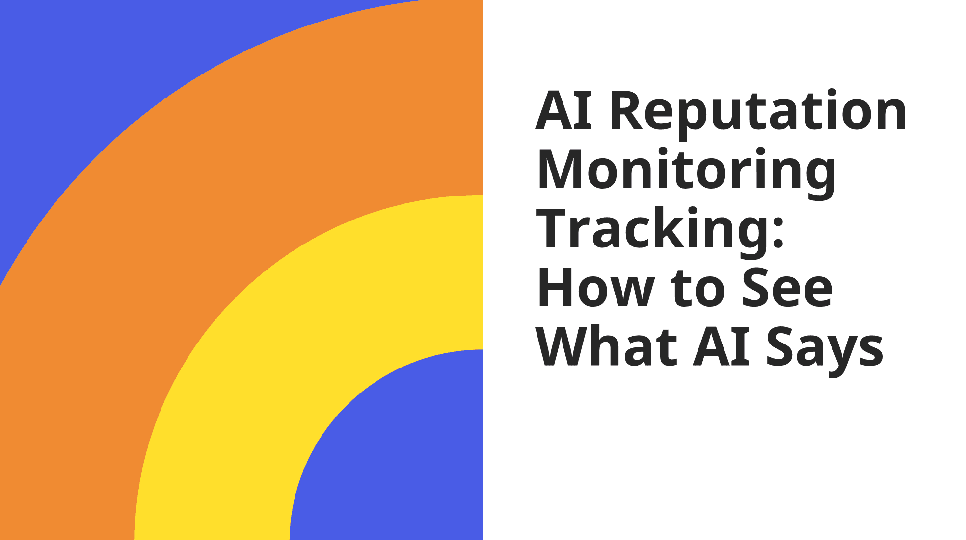 AI Reputation Monitoring Tracking: How to See What AI Says