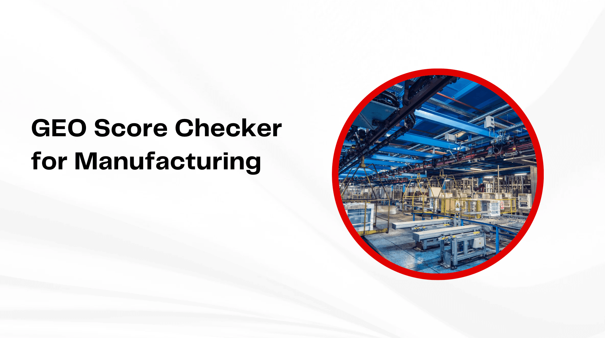 GEO Score Checker for Manufacturing