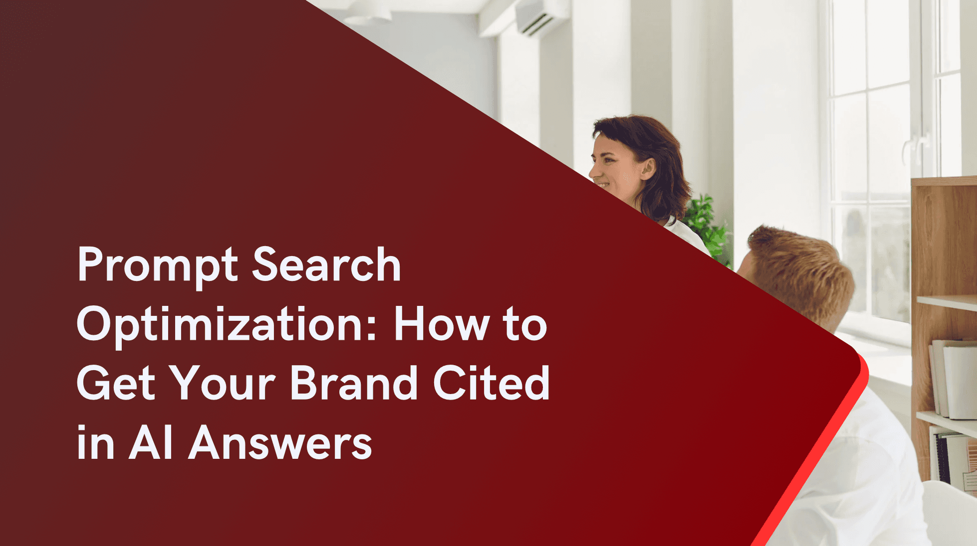 Prompt Search Optimization: How to Get Your Brand Cited in AI Answers