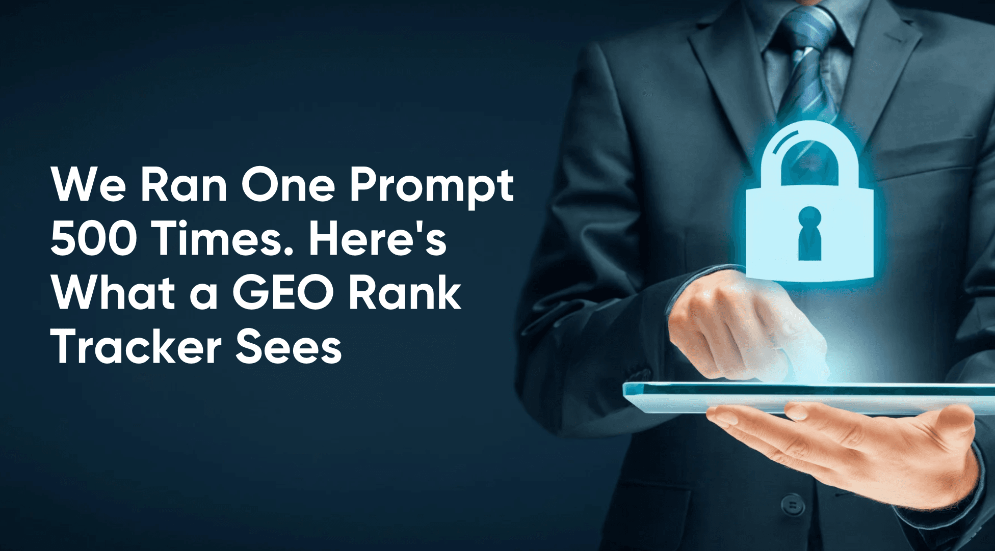 We Ran One Prompt 500 Times. Here’s What a GEO Rank Tracker Sees