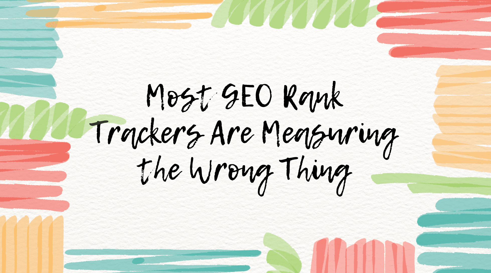 Most GEO Rank Trackers Are Measuring the Wrong Thing