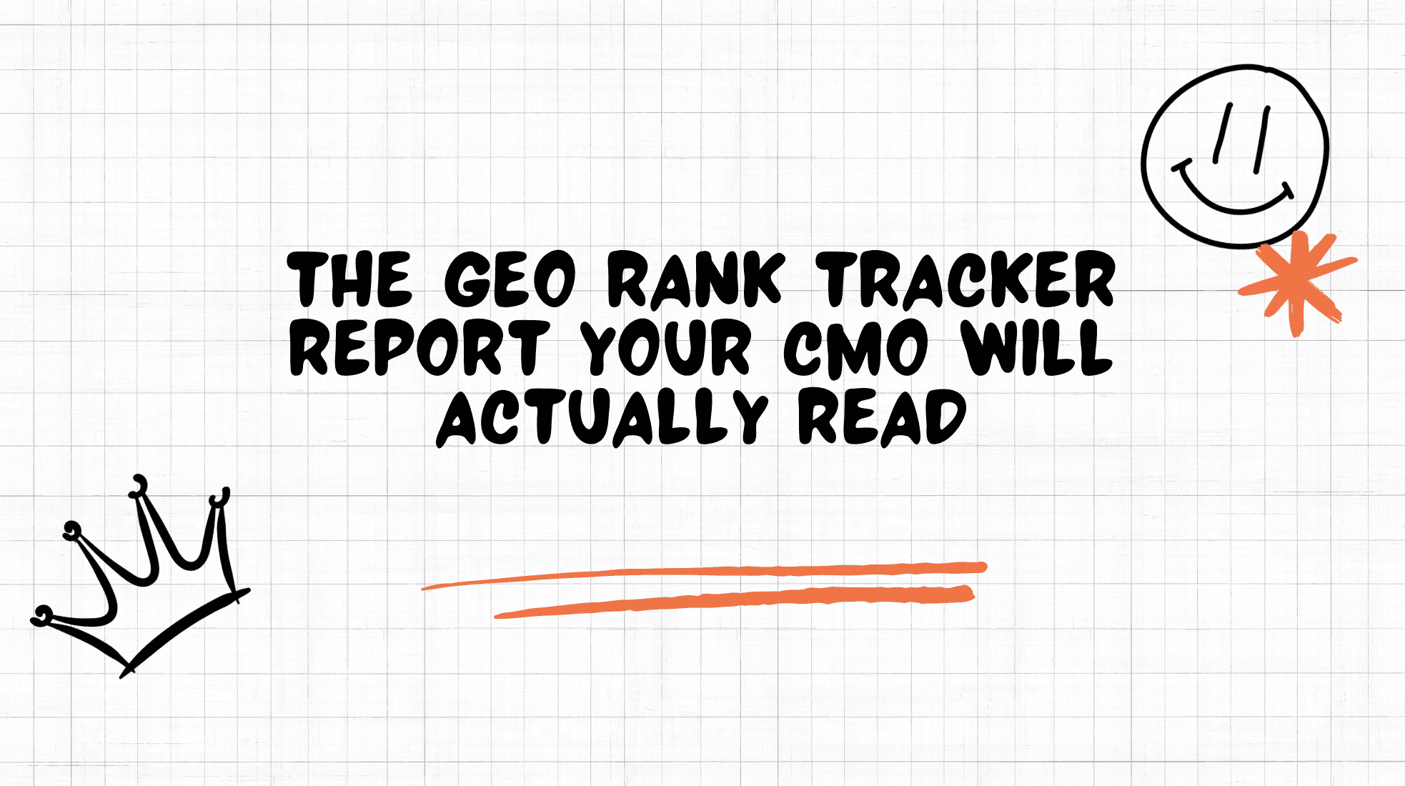 The GEO Rank Tracker Report Your CMO Will Actually Read