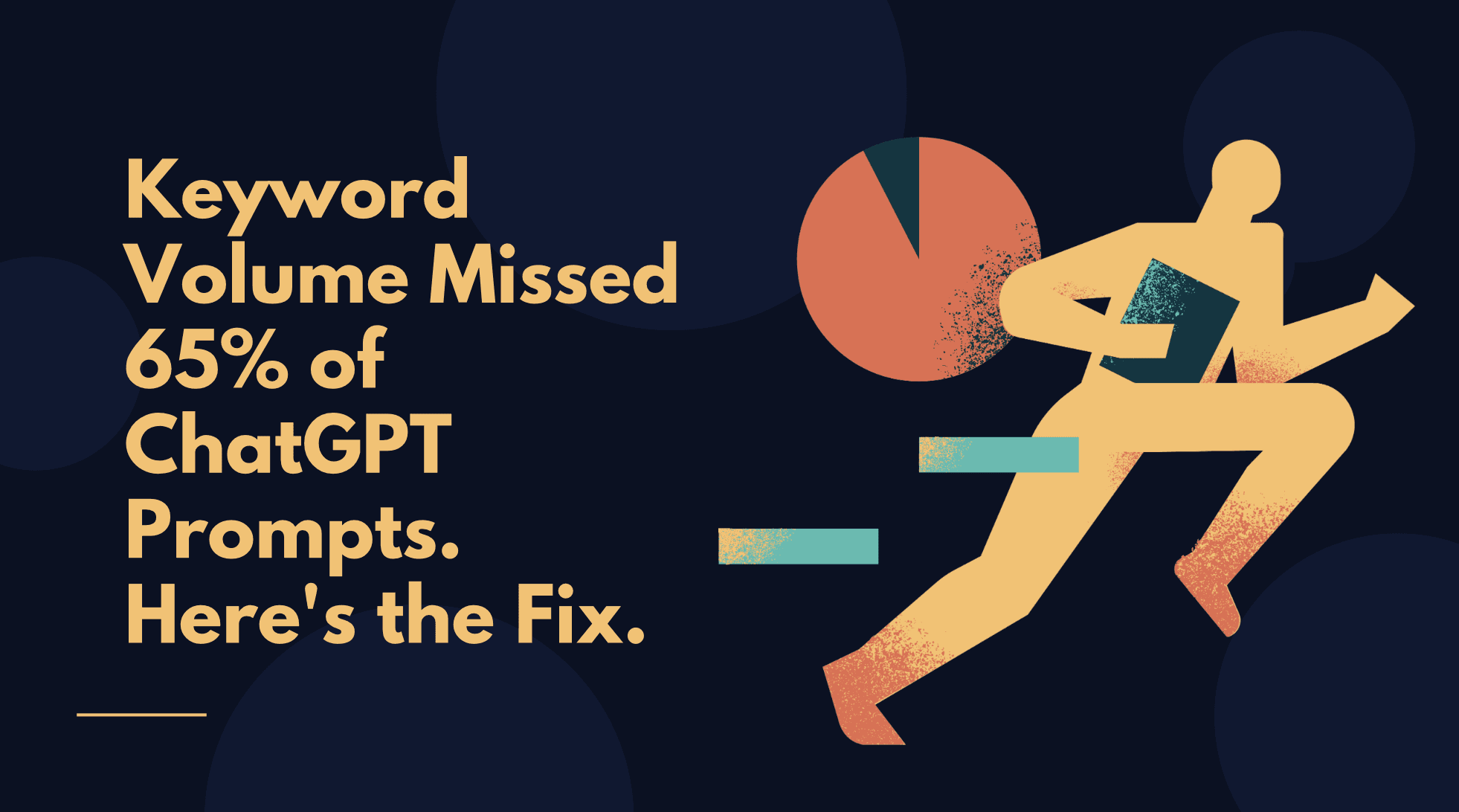 Keyword Volume Missed 65% of ChatGPT Prompts. Here’s the Fix.