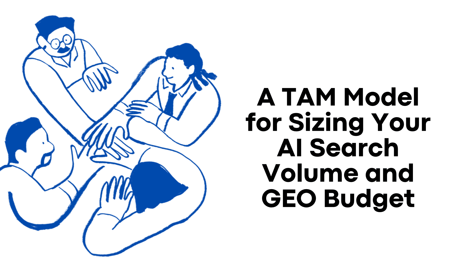 A TAM Model for Sizing Your AI Search Volume and GEO Budget