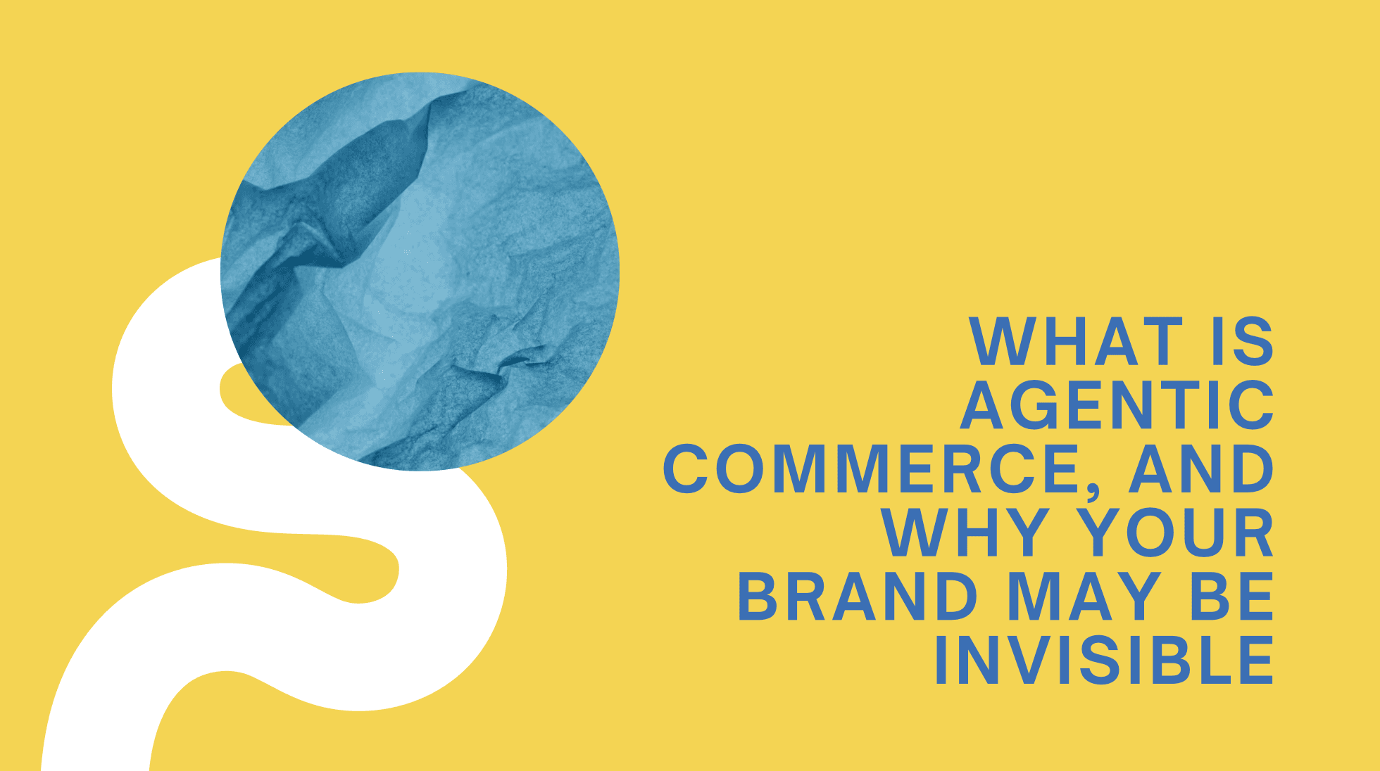 What Is Agentic Commerce, and Why Your Brand May Be Invisible