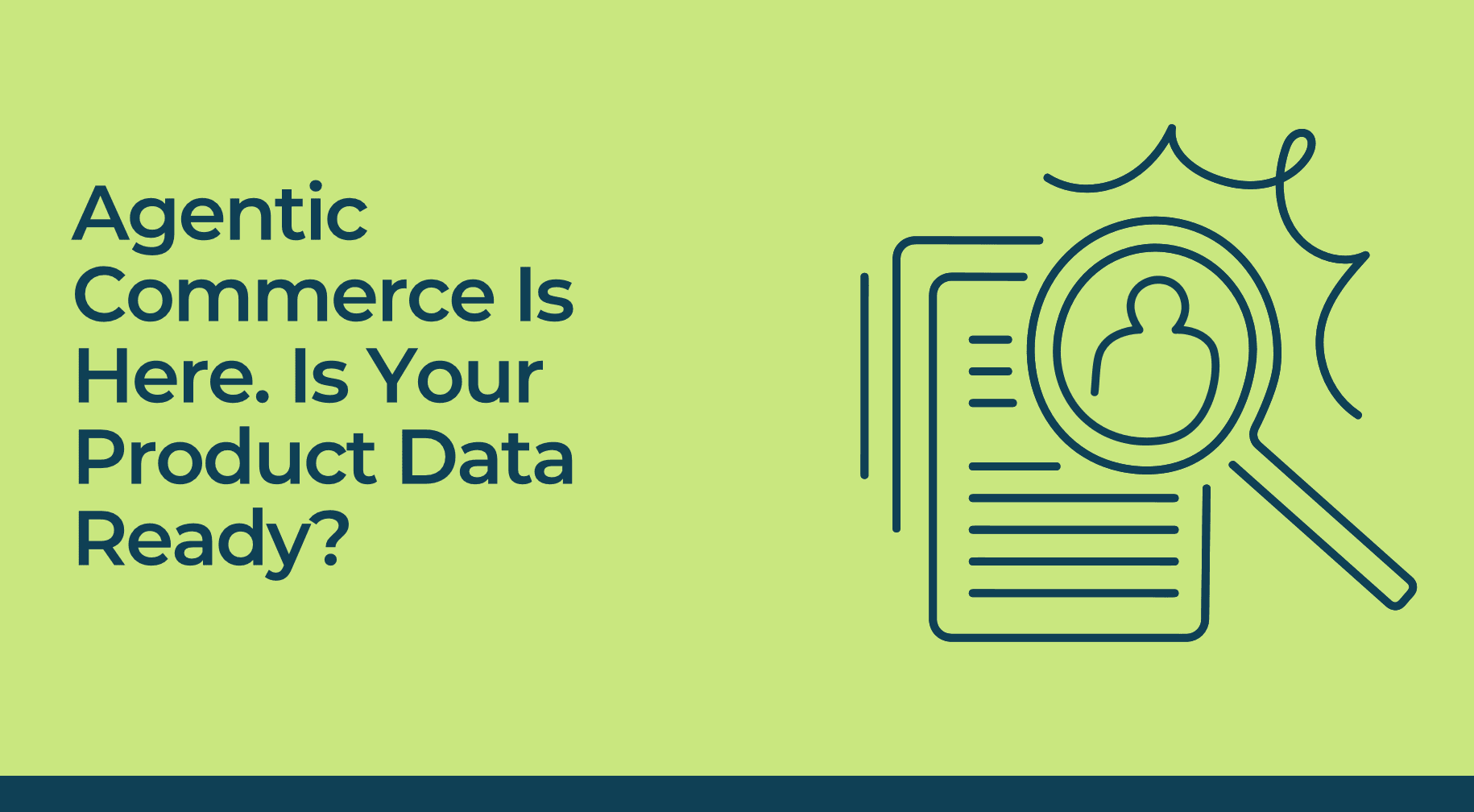 Agentic Commerce Is Here. Is Your Product Data Ready?