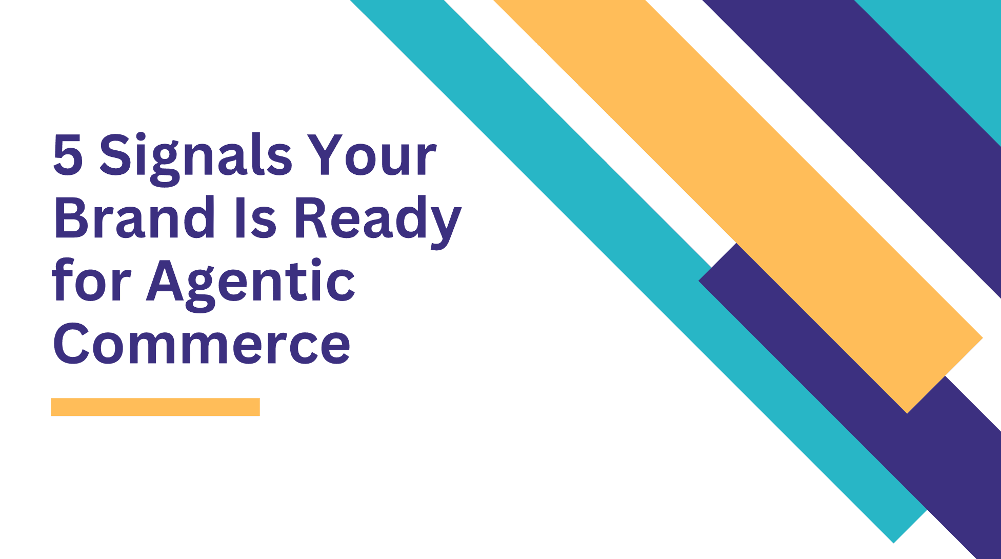 5 Signals Your Brand Is Ready for Agentic Commerce