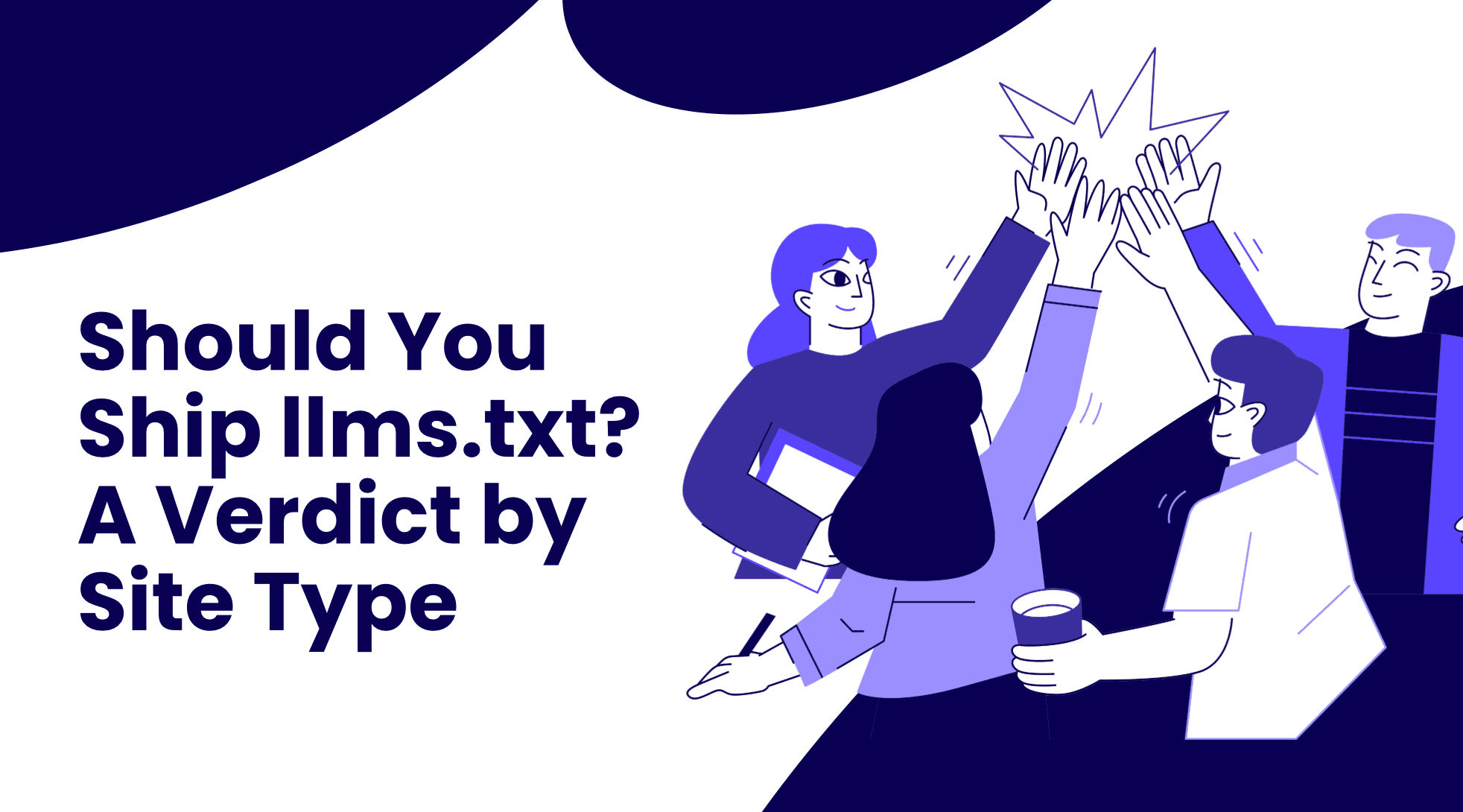 Should You Ship llms.txt? A Verdict by Site Type