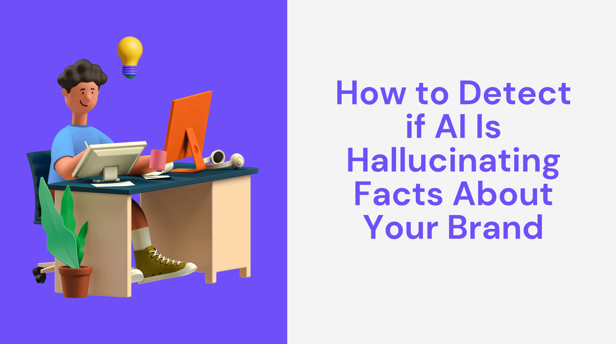 How to Detect if AI Is Hallucinating Facts About Your Brand