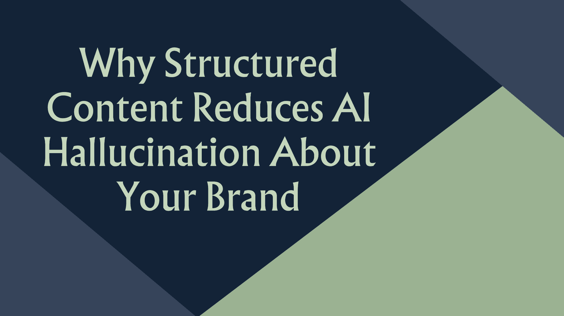 Why Structured Content Reduces AI Hallucination About Your Brand