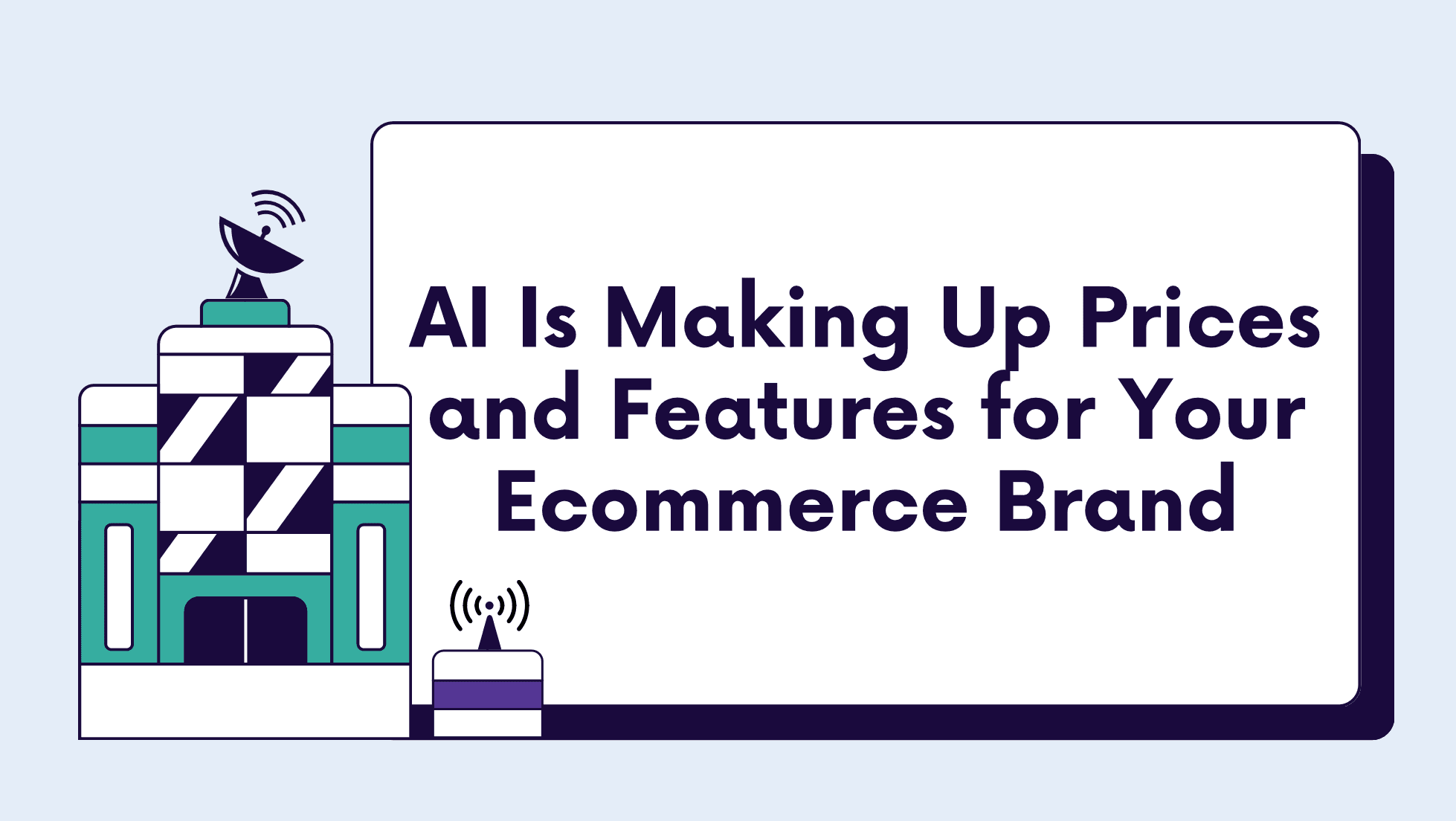 AI Is Making Up Prices and Features for Your Ecommerce Brand