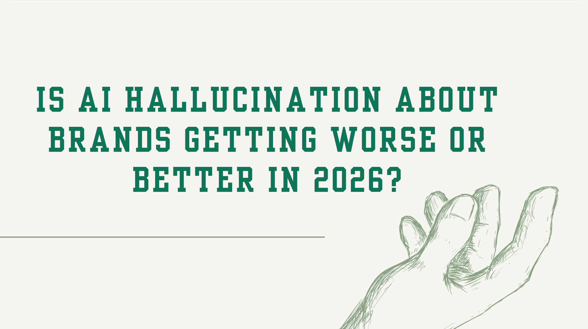 Is AI Hallucination About Brands Getting Worse or Better in 2026?