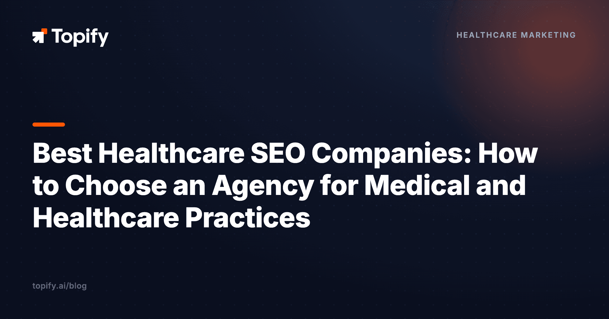 Best Healthcare SEO Companies: How to Choose an Agency for Medical and Healthcare Practices