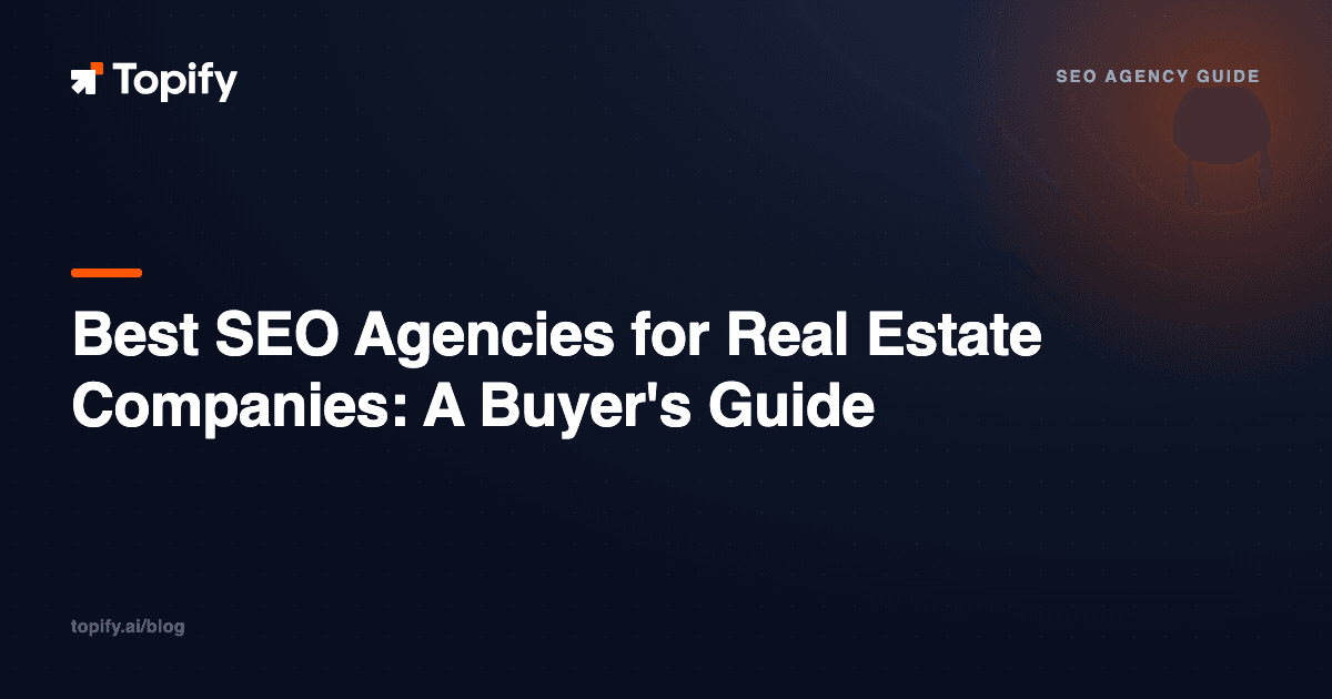 Best SEO Agencies for Real Estate Companies: A Buyer’s Guide