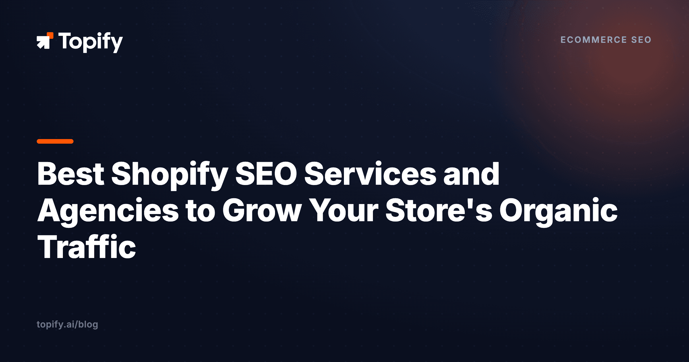 Best Shopify SEO Services and Agencies to Grow Your Store’s Organic Traffic