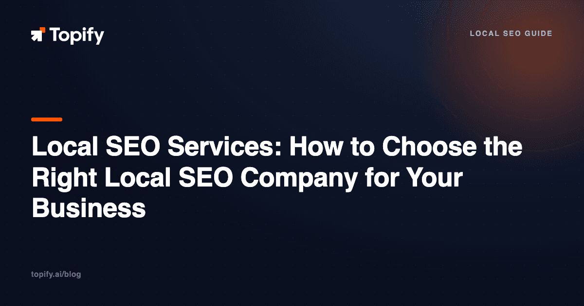 Local SEO Services: How to Choose the Right Local SEO Company for Your Business