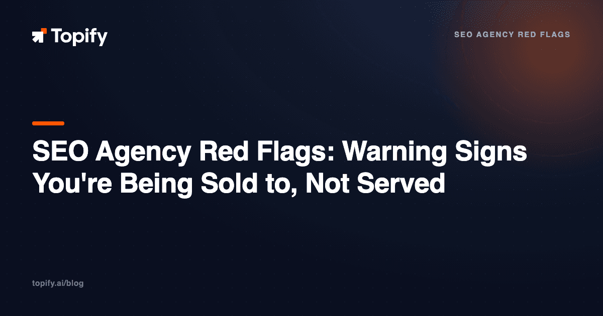 SEO Agency Red Flags: Warning Signs You’re Being Sold to, Not Served