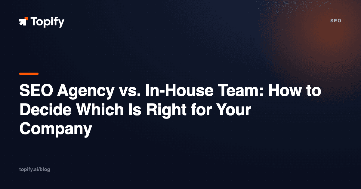SEO Agency vs. In-House Team: How to Decide Which Is Right for Your Company