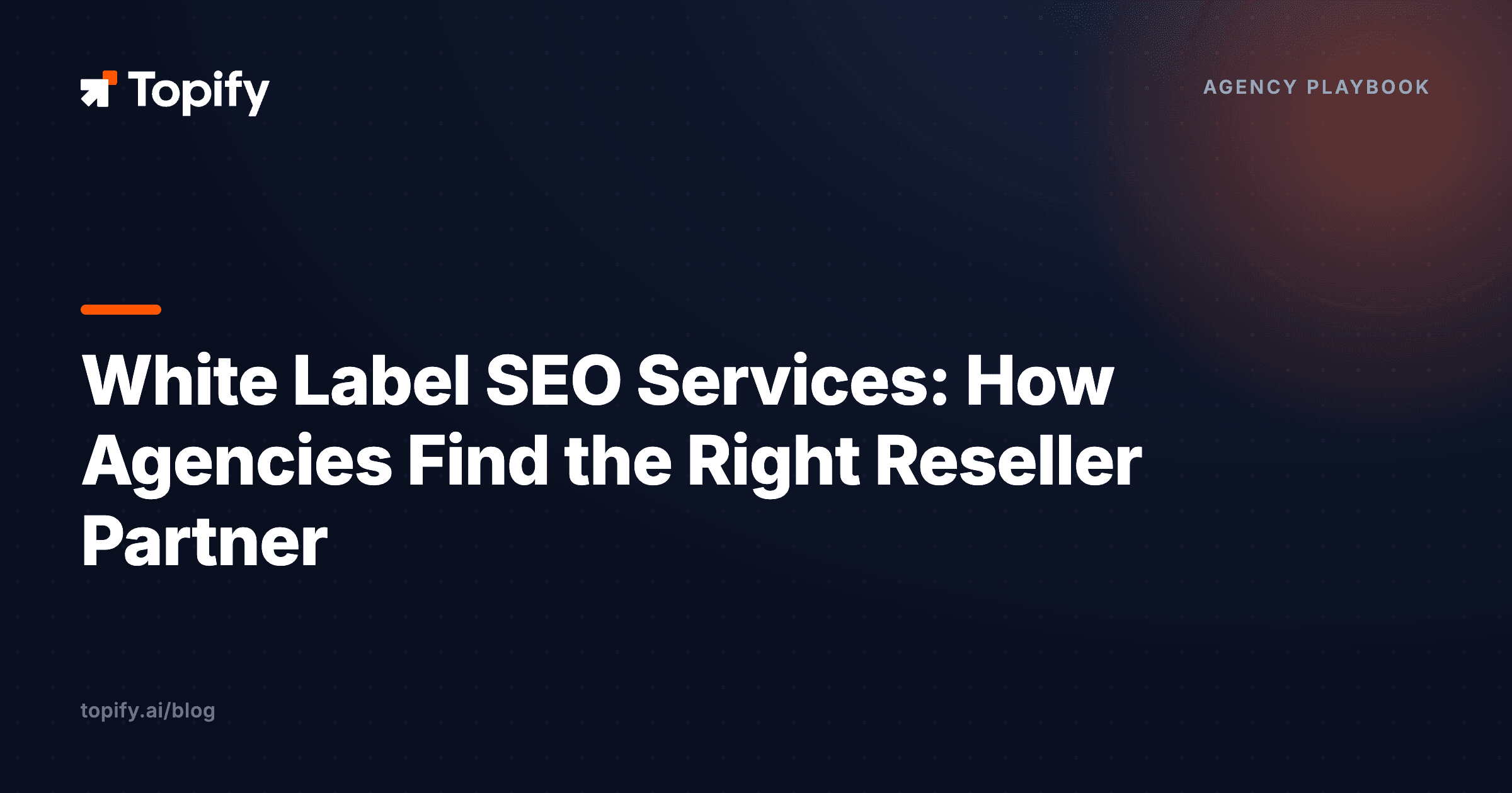 White Label SEO Services: How Agencies Find the Right Reseller Partner