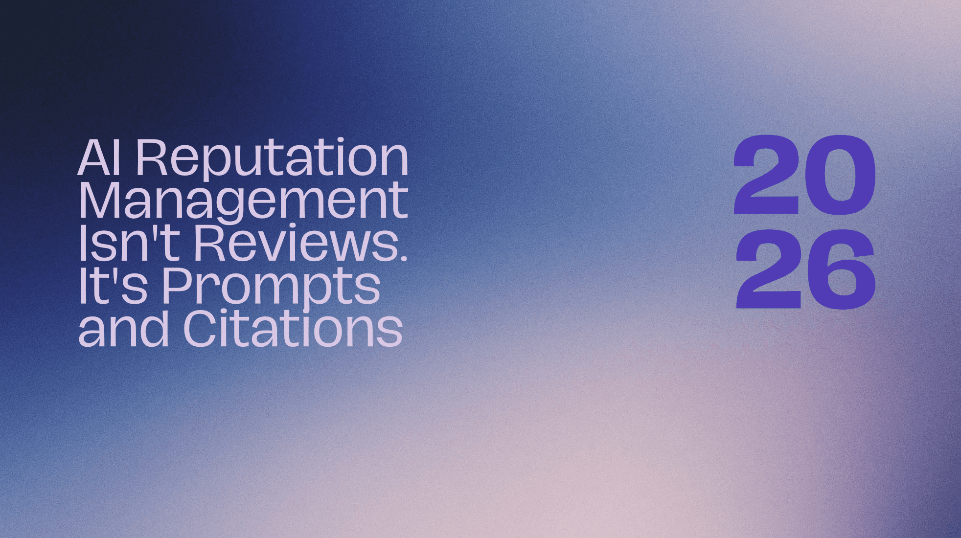 AI Reputation Management Isn’t Reviews. It’s Prompts and Citations