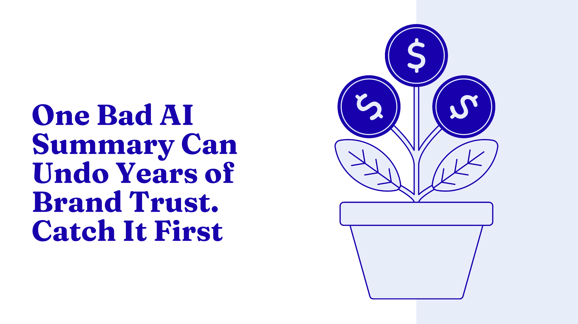 One Bad AI Summary Can Undo Years of Brand Trust. Catch It First