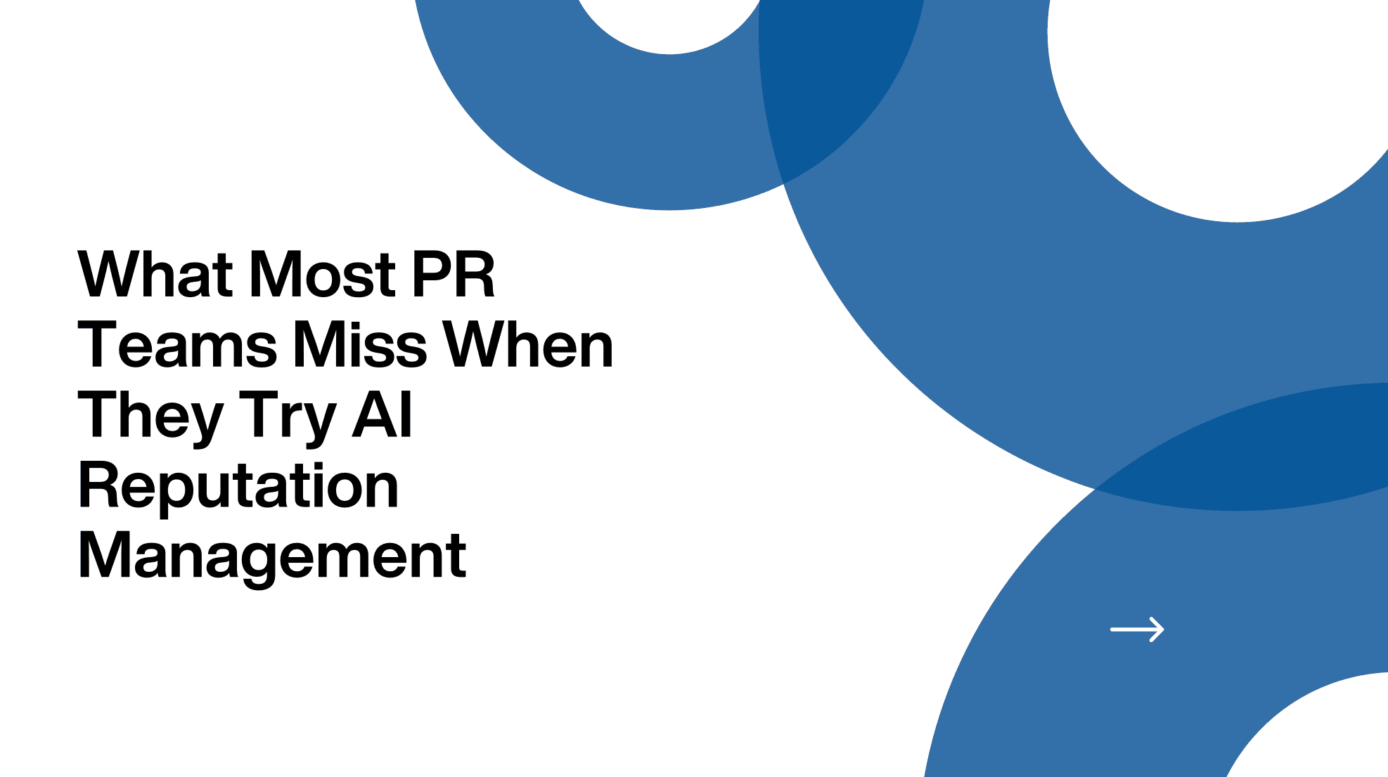 What Most PR Teams Miss When They Try AI Reputation Management