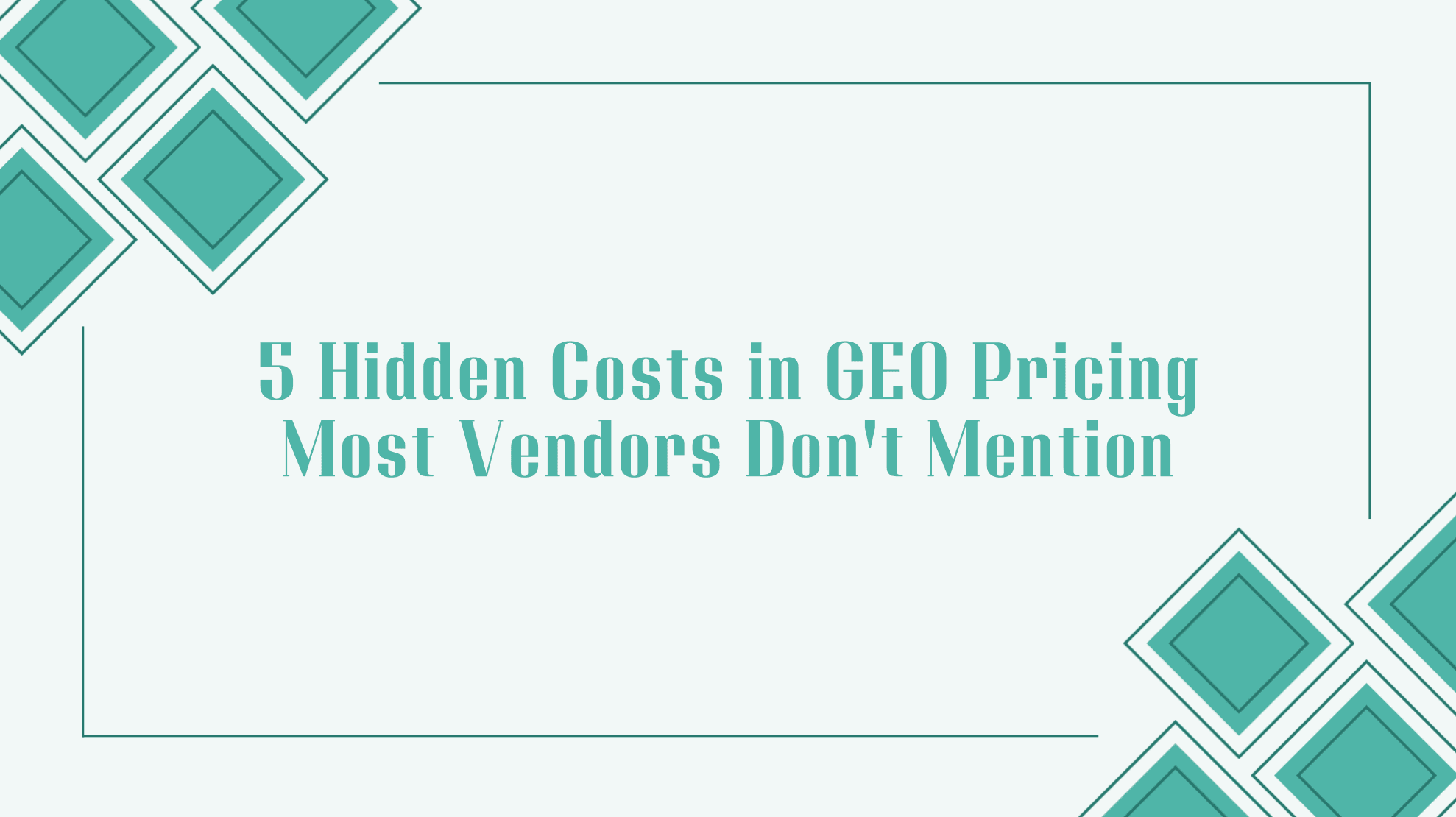 5 Hidden Costs in GEO Pricing Most Vendors Don’t Mention