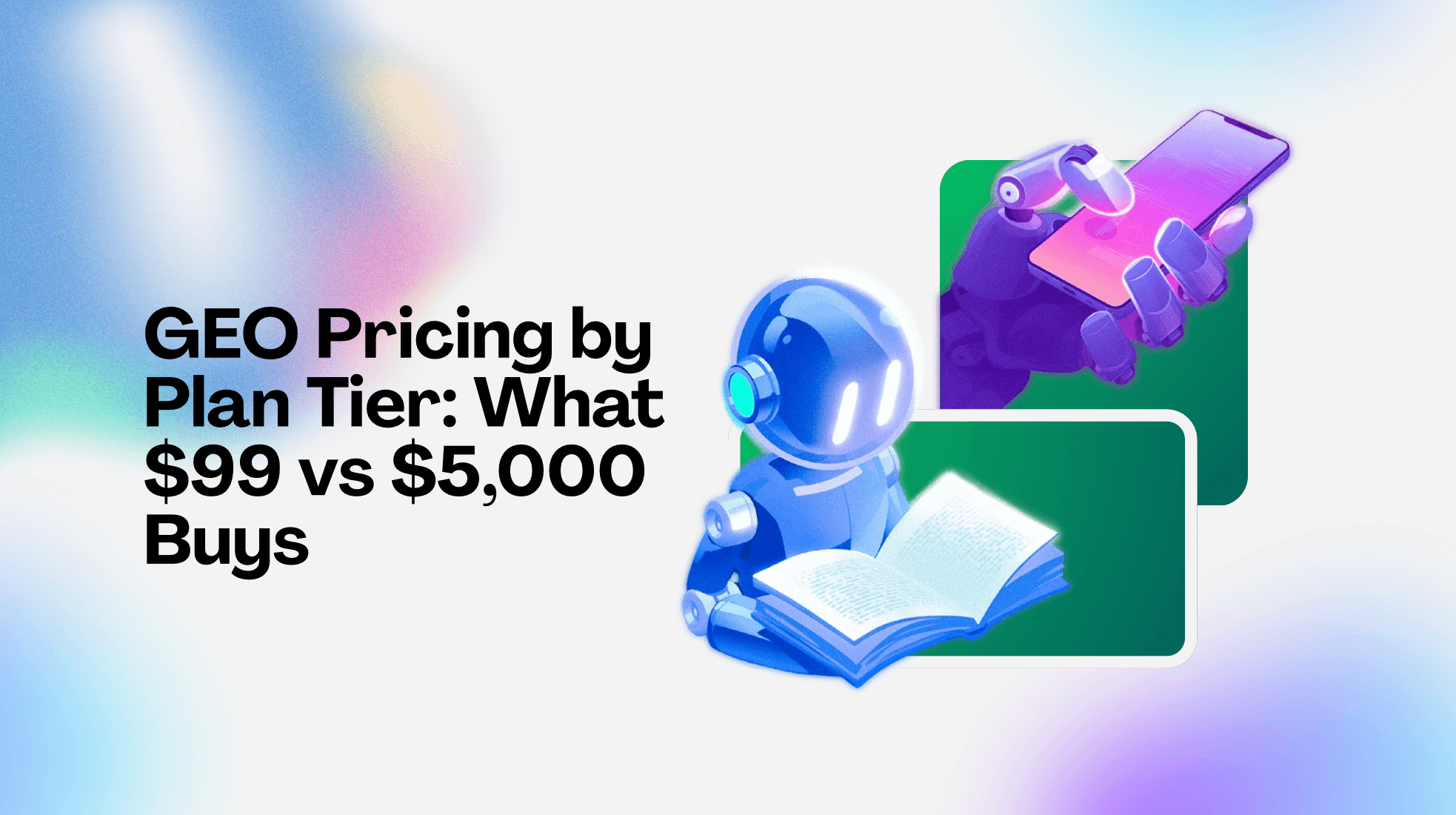 GEO Pricing by Plan Tier: What $99 vs $5,000 Buys