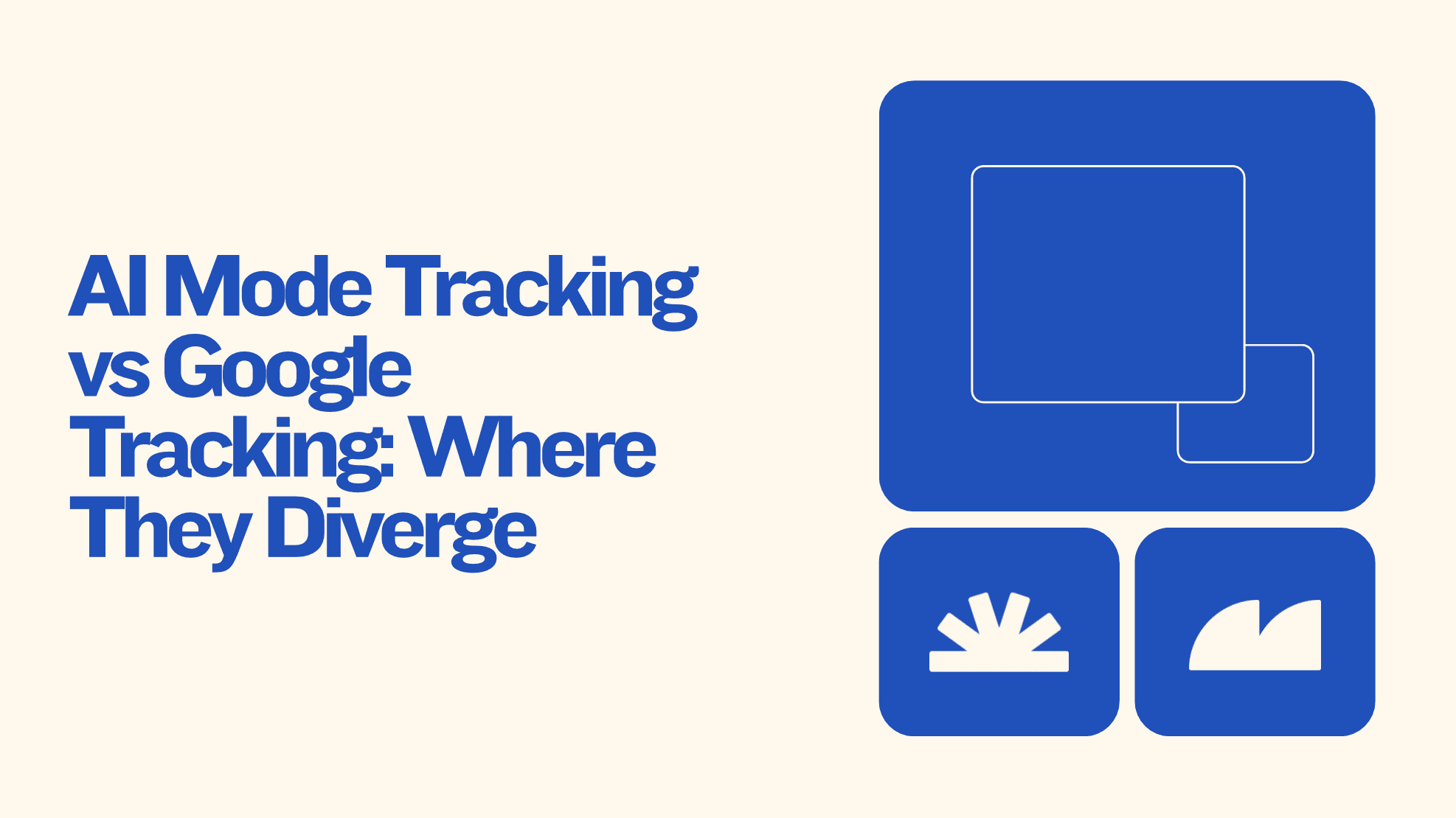 AI Mode Tracking vs Google Tracking: Where They Diverge