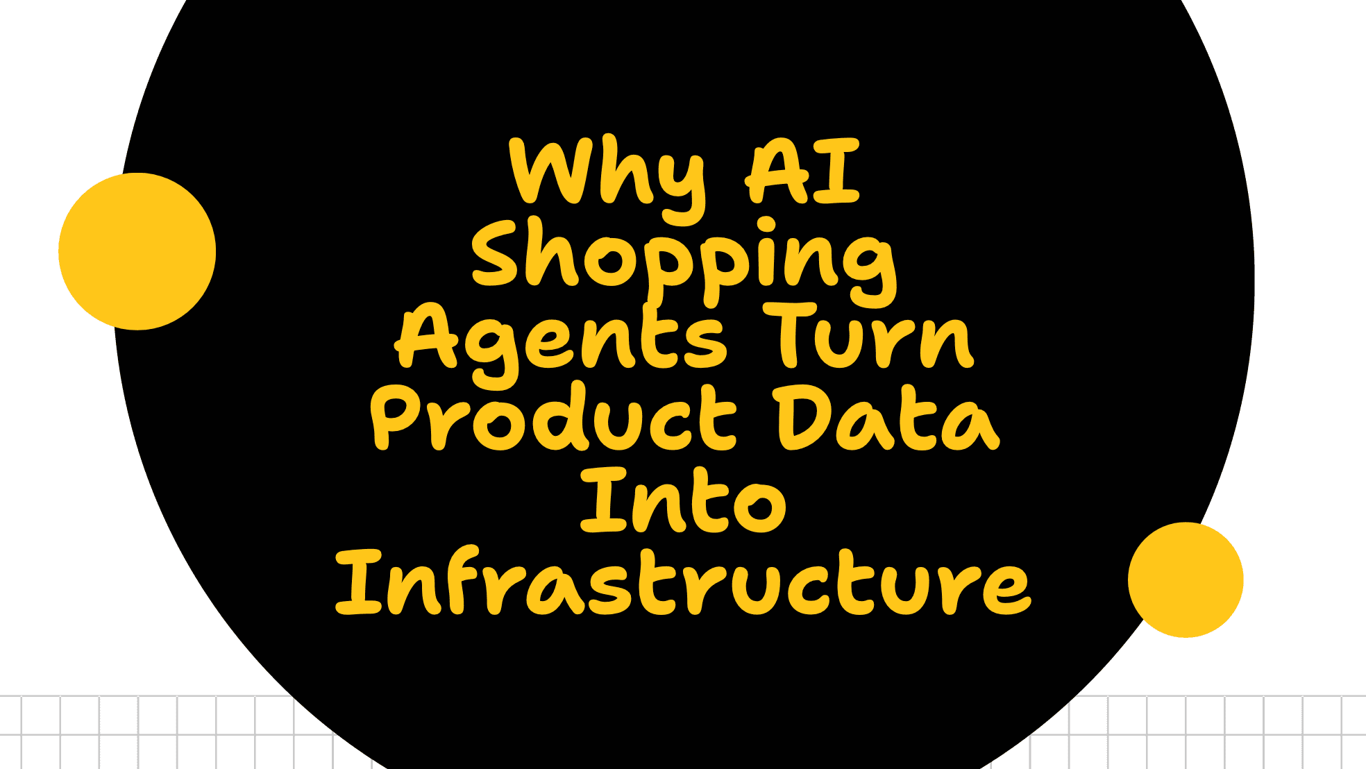 Why AI Shopping Agents Turn Product Data Into Infrastructure