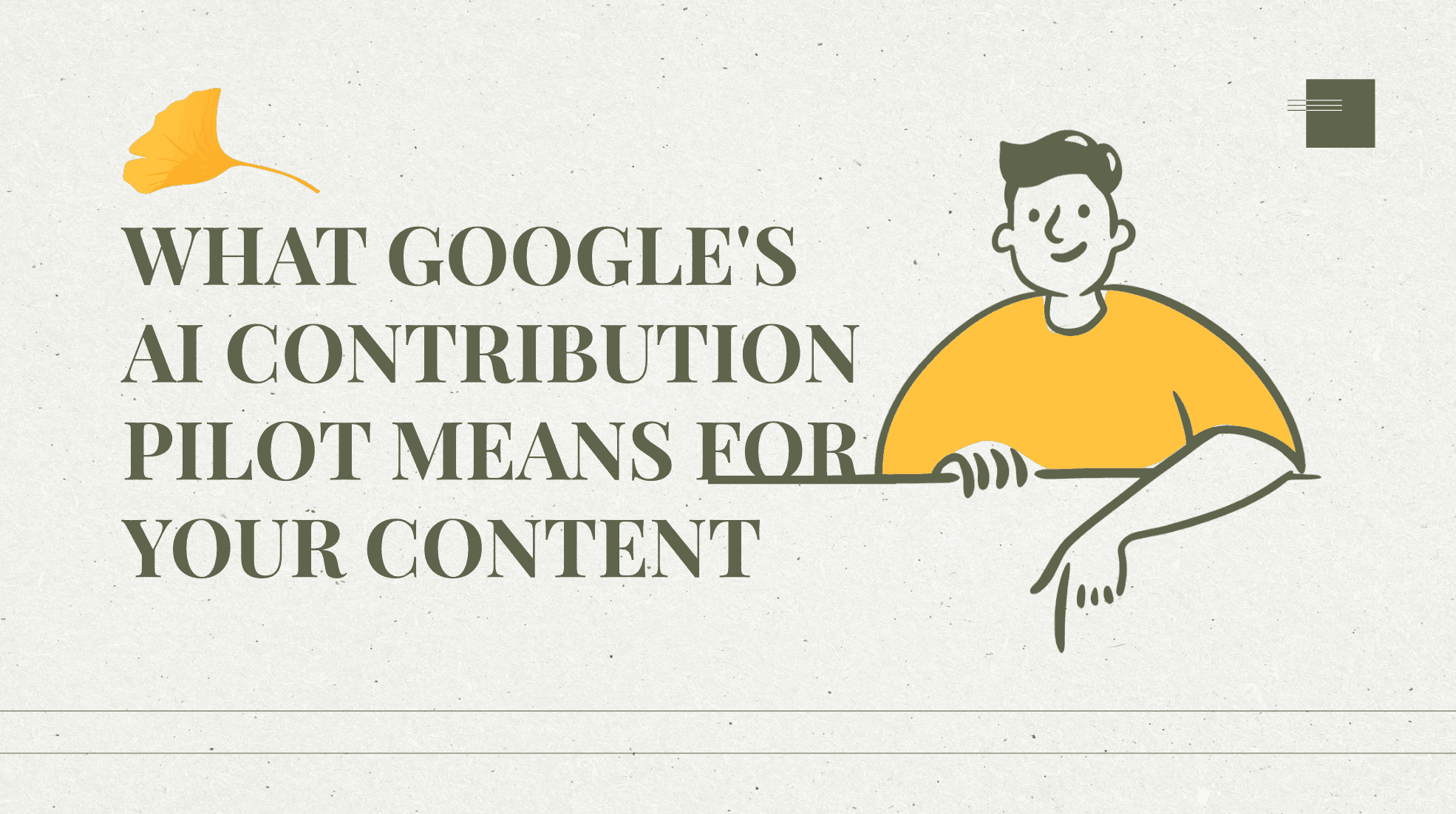 What Google’s AI Contribution Pilot Means for Your Content