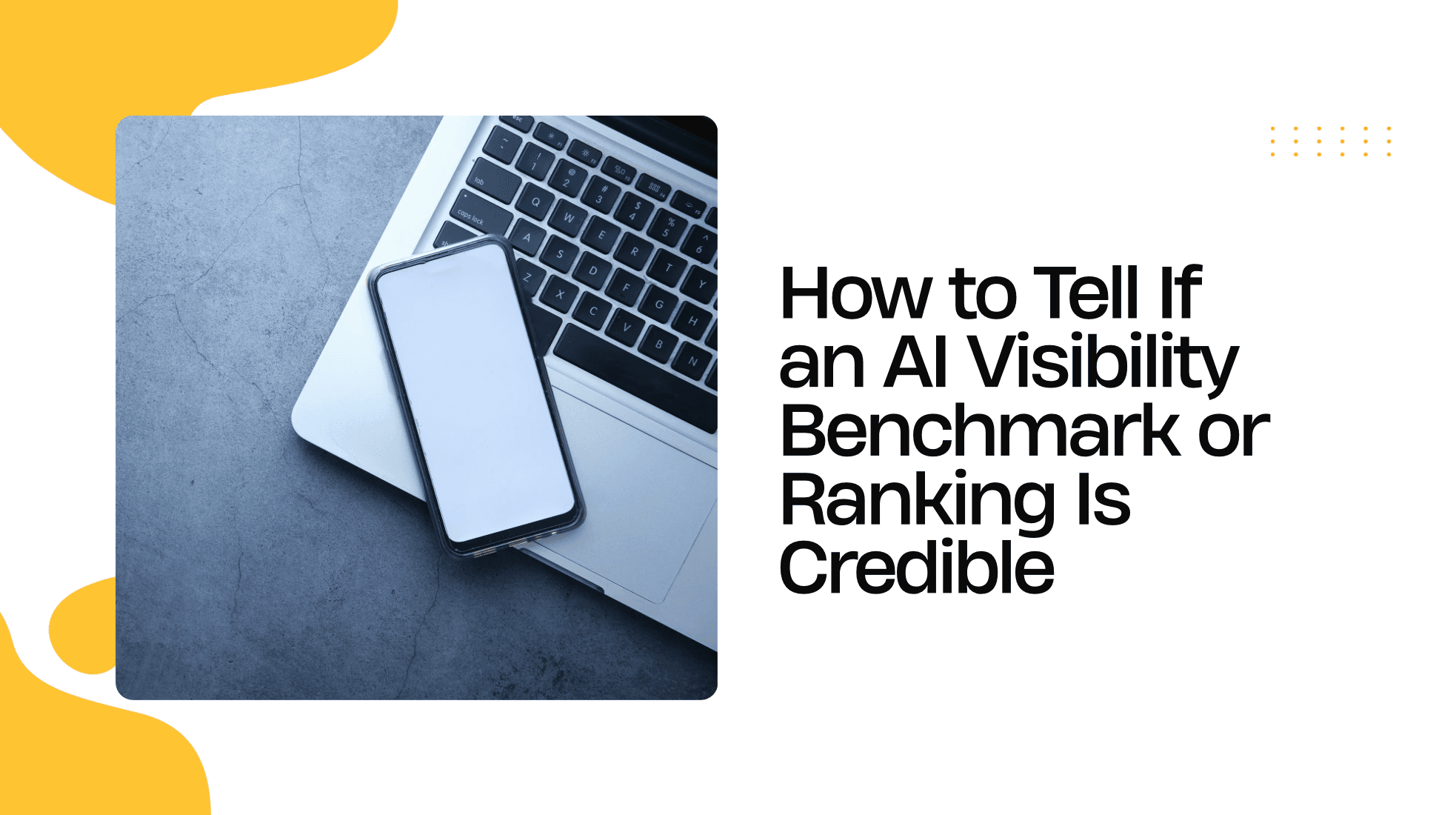 How to Tell If an AI Visibility Benchmark or Ranking Is Credible