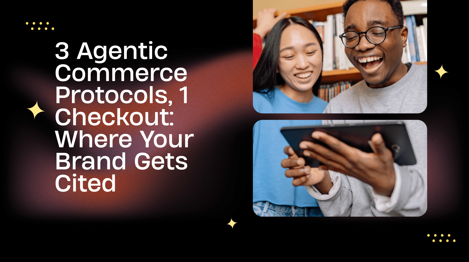 3 Agentic Commerce Protocols, 1 Checkout: Where Your Brand Gets Cited