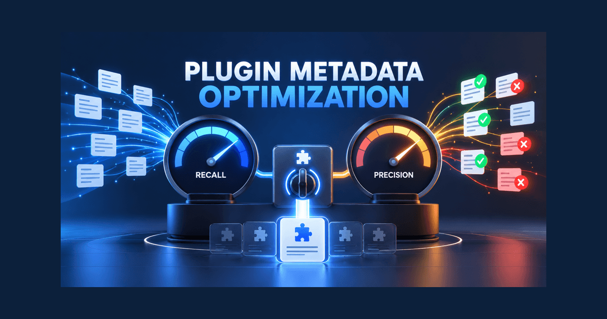 Plugin Metadata Optimization: Improve Tool Recall Without Triggering the Wrong Prompts