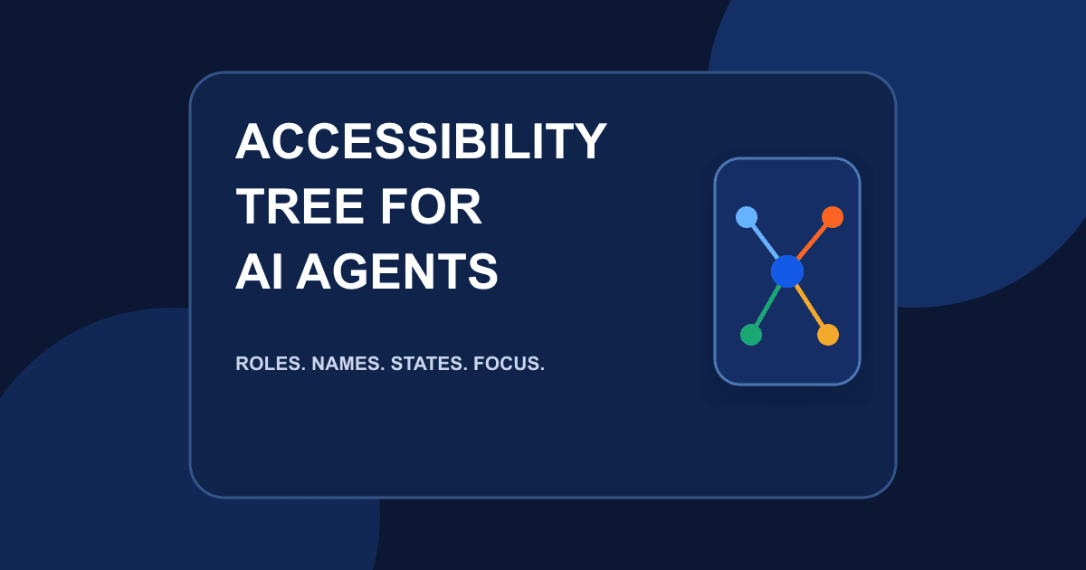 Accessibility Tree for AI Agents: Why Semantic HTML Improves Browser Tasks
