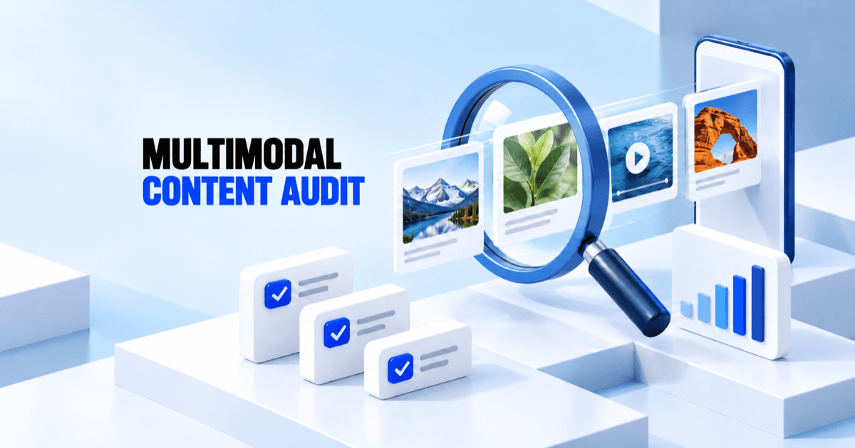 How to Run a Multimodal Content Audit for Google Lens and AI Search